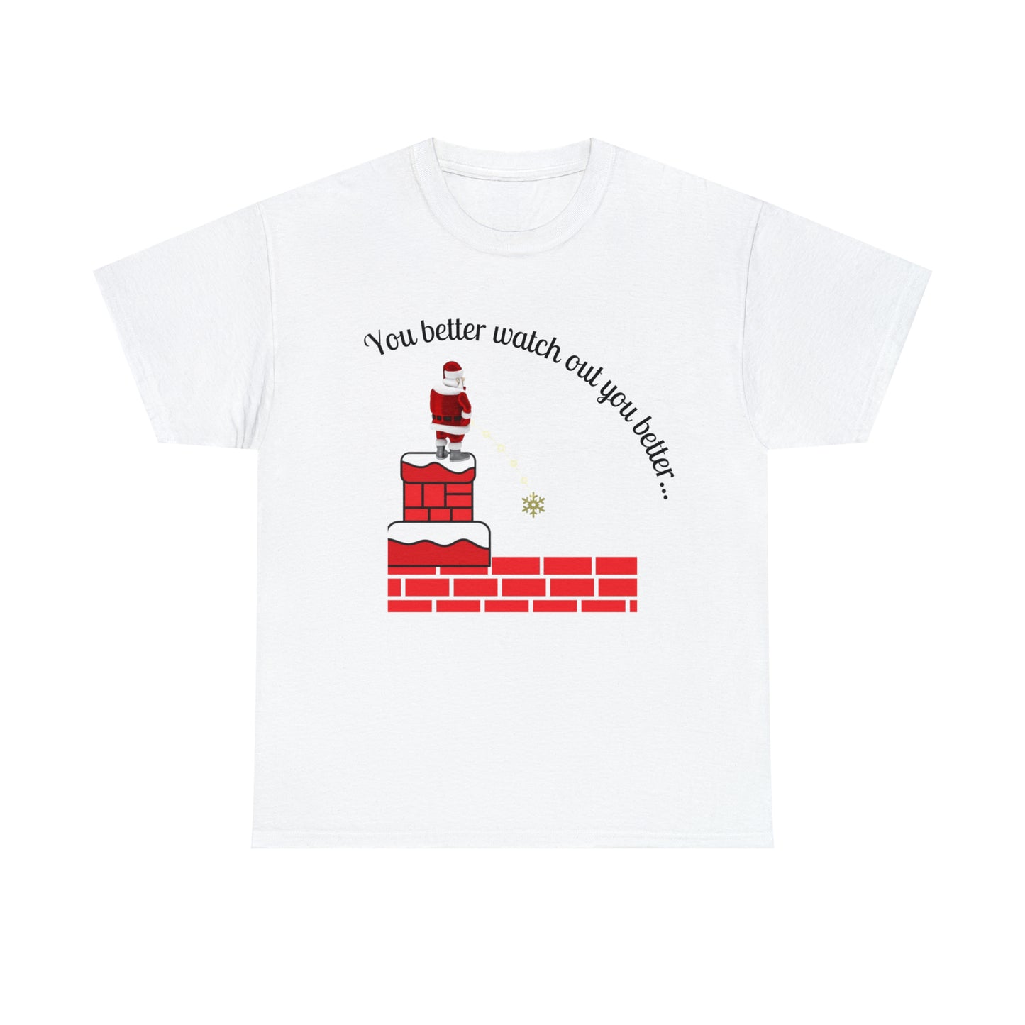You Better Watch Out Unisex Heavy Cotton T Shirt, Funny Christmas Shirt, Ugly Christmas Shirt, Holiday Shirt
