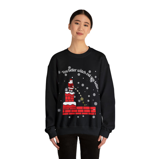 You Better Watch Out Snow Unisex Funny Crewneck Sweatshirt, Holiday Shirt, Ugly Christmas Shirt, Holiday Gift