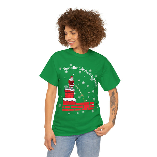You Better Watch Out Snow Unisex Heavy Cotton T Shirt, Funny Christmas Shirt, Ugly Christmas Shirt, Holiday Shirt