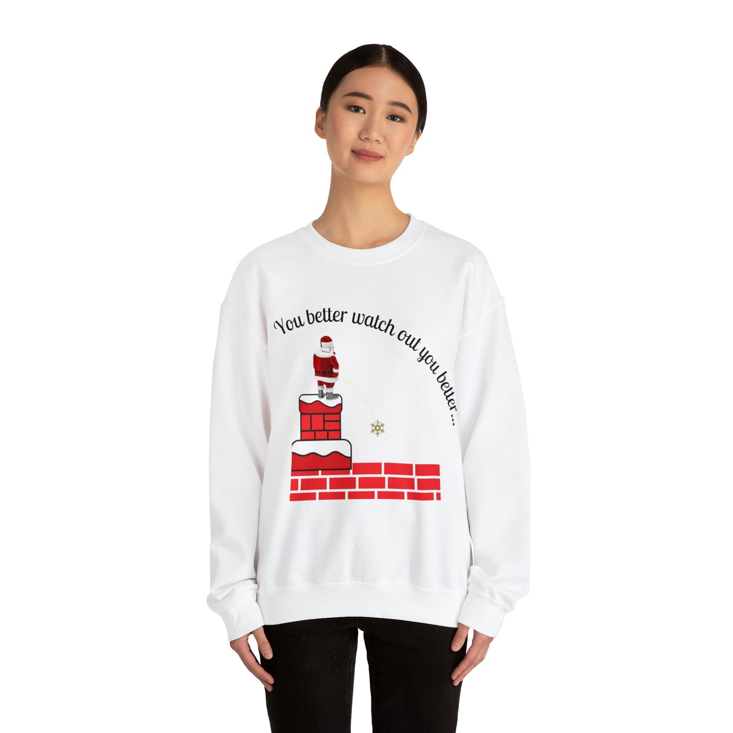 You Better Watch Out Unisex Funny Crewneck Sweatshirt, Ugly Christmas Shirt, Funny Holiday Shirt,