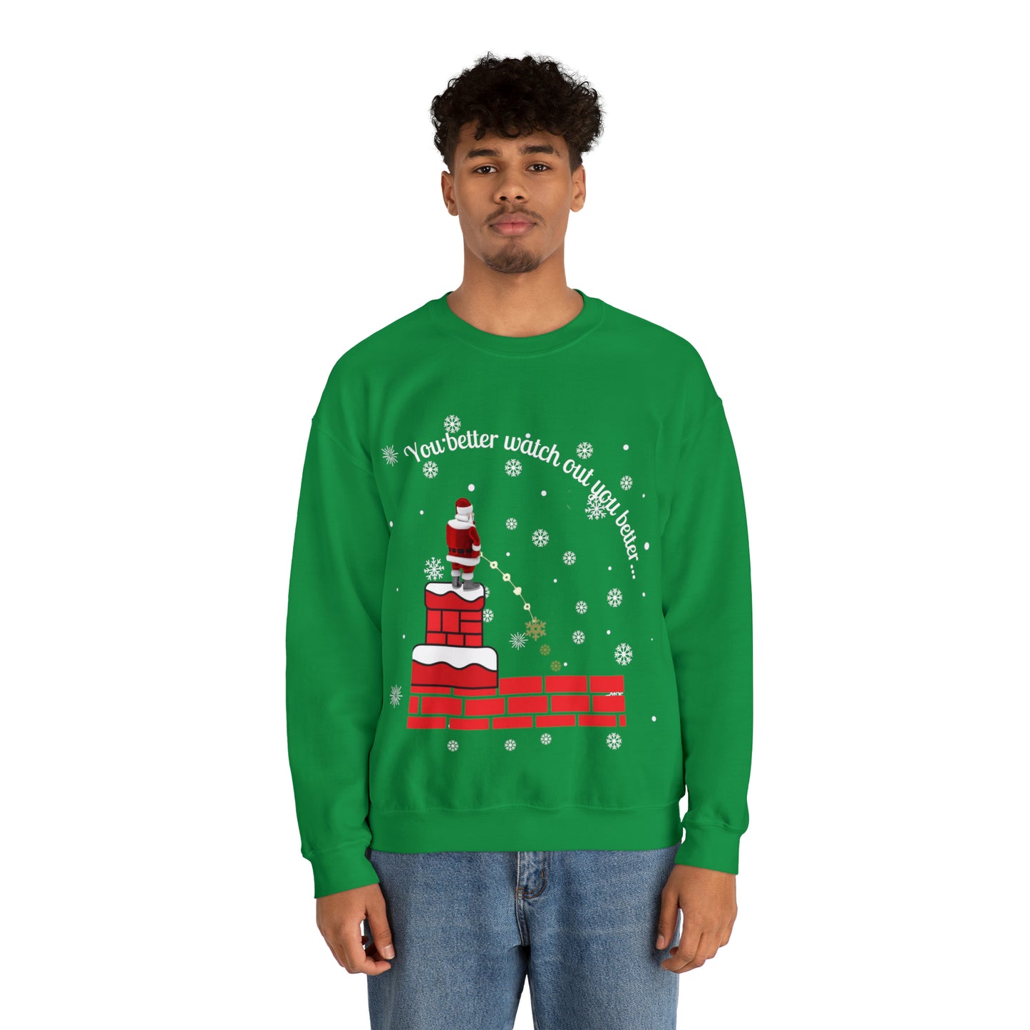 You Better Watch Out Snow Unisex Funny Crewneck Sweatshirt, Holiday Shirt, Ugly Christmas Shirt, Holiday Gift