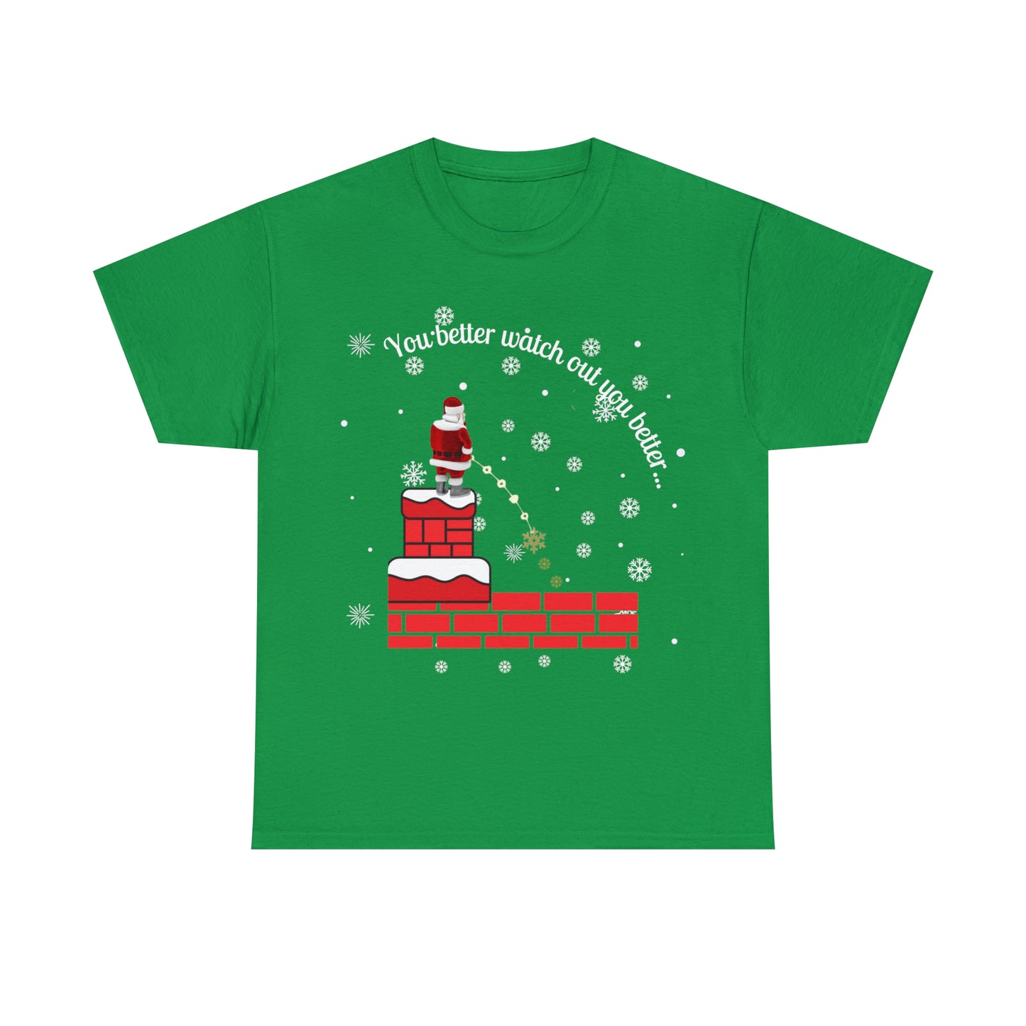 You Better Watch Out Snow Unisex Heavy Cotton T Shirt, Funny Christmas Shirt, Ugly Christmas Shirt, Holiday Shirt