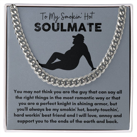 My Smokin' Hot Soulmate | Cuban Link Chain