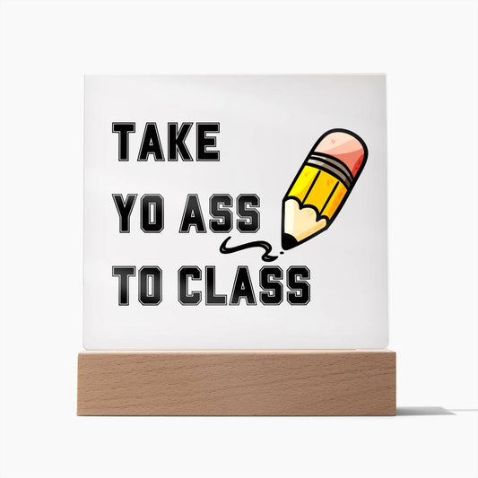 Take Yo Ass To Class Dorm Sign | Dorm Decor | Going Away Gift | Gift for Son | Gift for Daughter | College Dorm Gift From Parents
