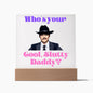 Who's Your Cool Slutty Daddy | Square Acrylic Plaque