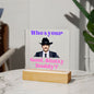 Who's Your Cool Slutty Daddy | Square Acrylic Plaque