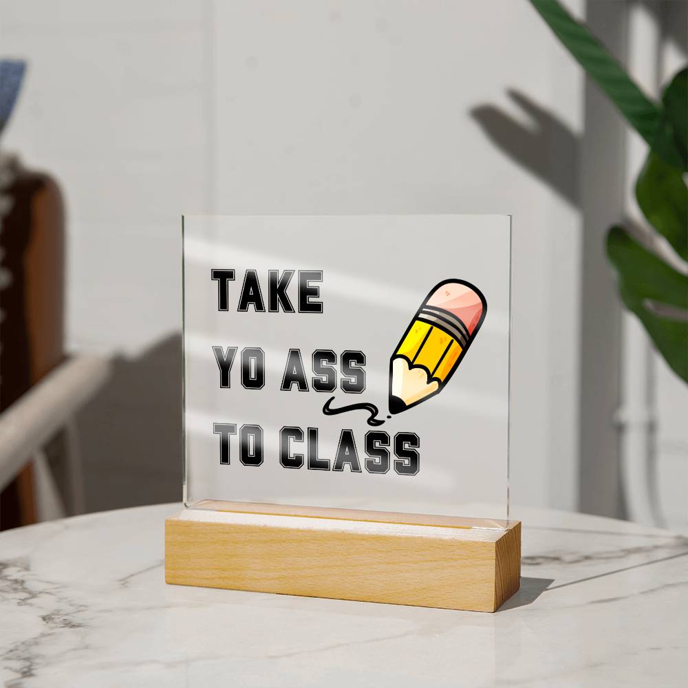 Take Yo Ass To Class Dorm Sign | Dorm Decor | Going Away Gift | Gift for Son | Gift for Daughter | College Dorm Gift From Parents