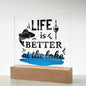 Life Is Better At The Lake | Square Acrylic Plaque