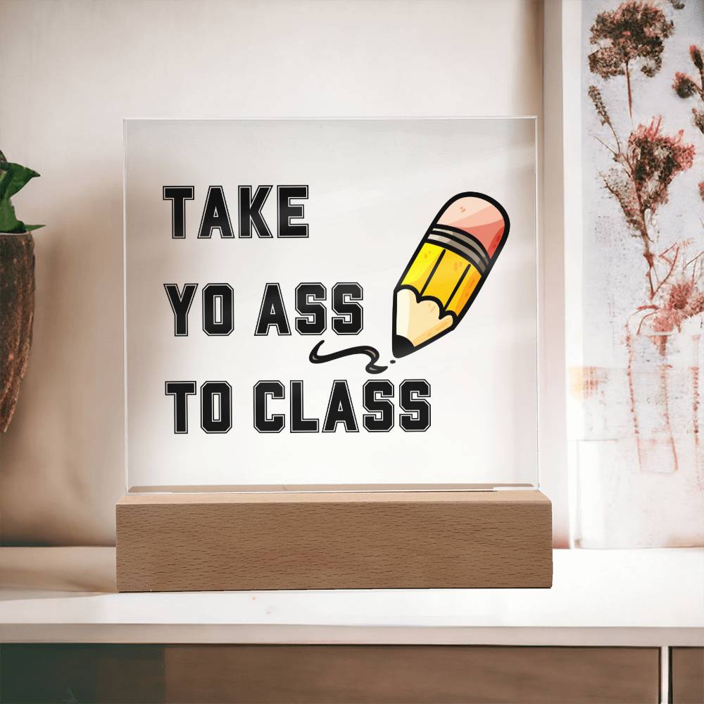 Take Yo Ass To Class Dorm Sign | Dorm Decor | Going Away Gift | Gift for Son | Gift for Daughter | College Dorm Gift From Parents