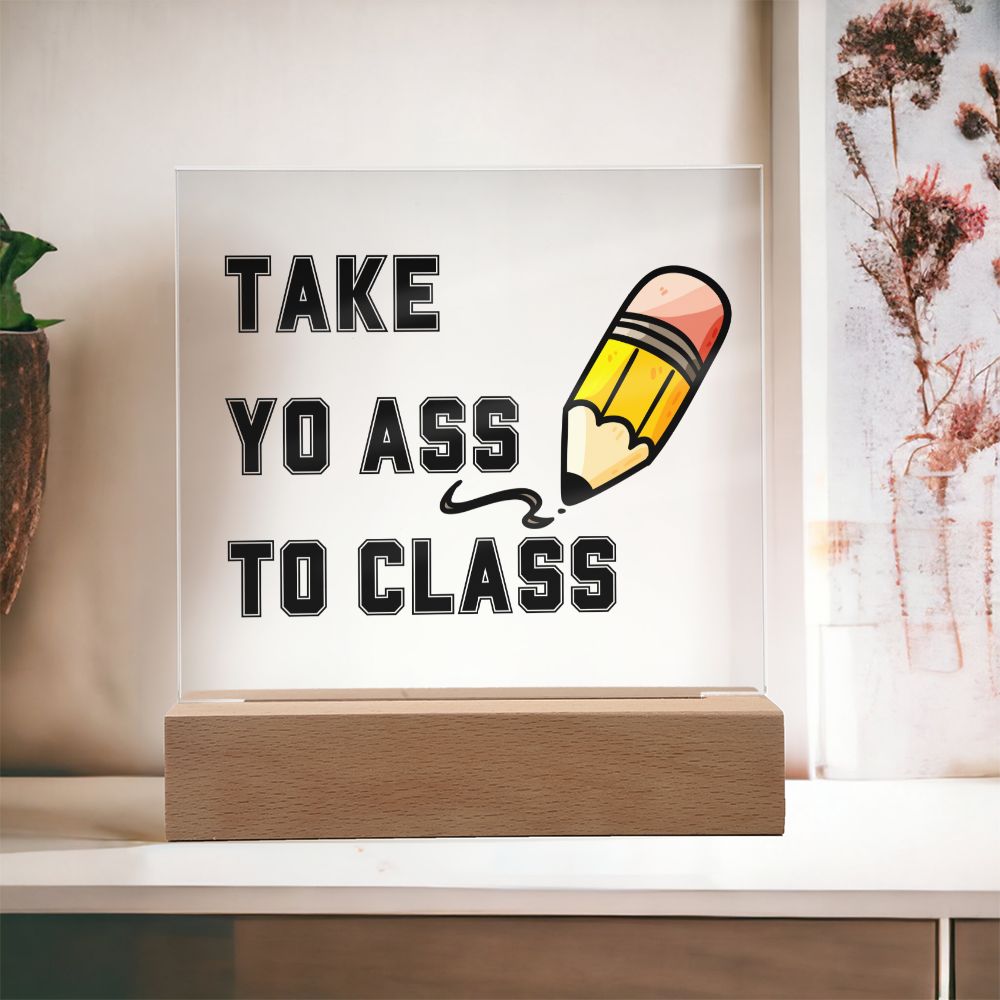 Take Yo Ass To Class Dorm Sign | Dorm Decor | Going Away Gift | Gift for Son | Gift for Daughter | College Dorm Gift From Parents