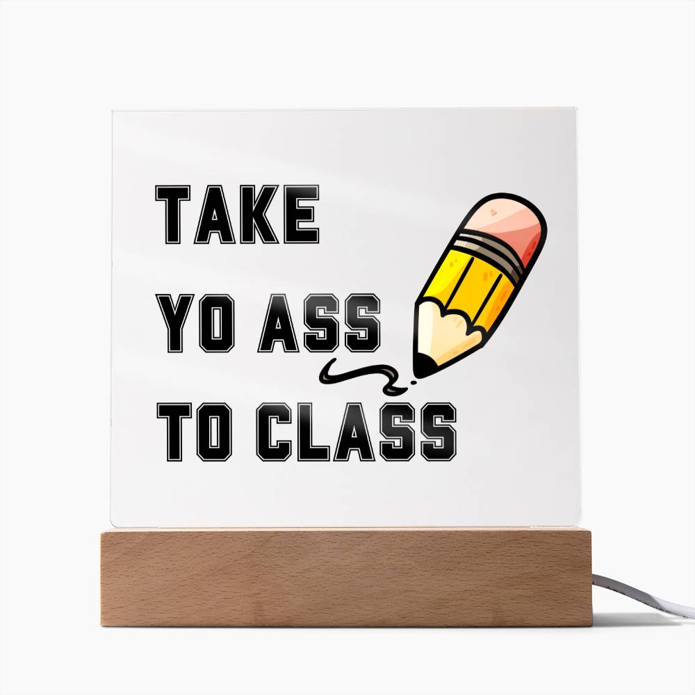 Take Yo Ass To Class Dorm Sign | Dorm Decor | Going Away Gift | Gift for Son | Gift for Daughter | College Dorm Gift From Parents