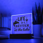 Life Is Better At The Lake | Square Acrylic Plaque