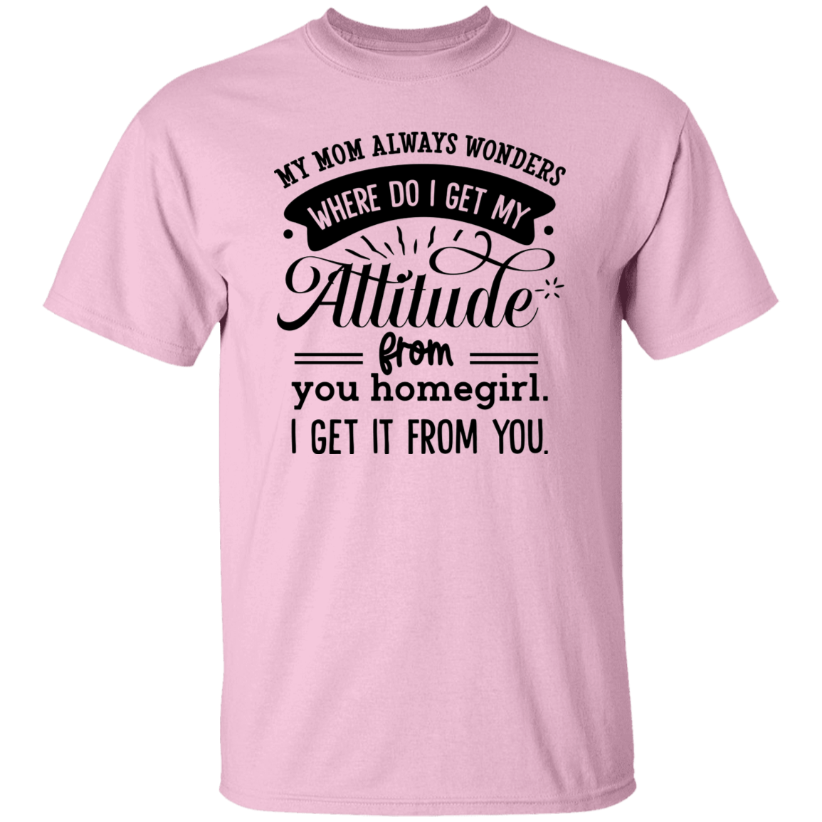 Mom Attitude | 5.3 oz. T-Shirt