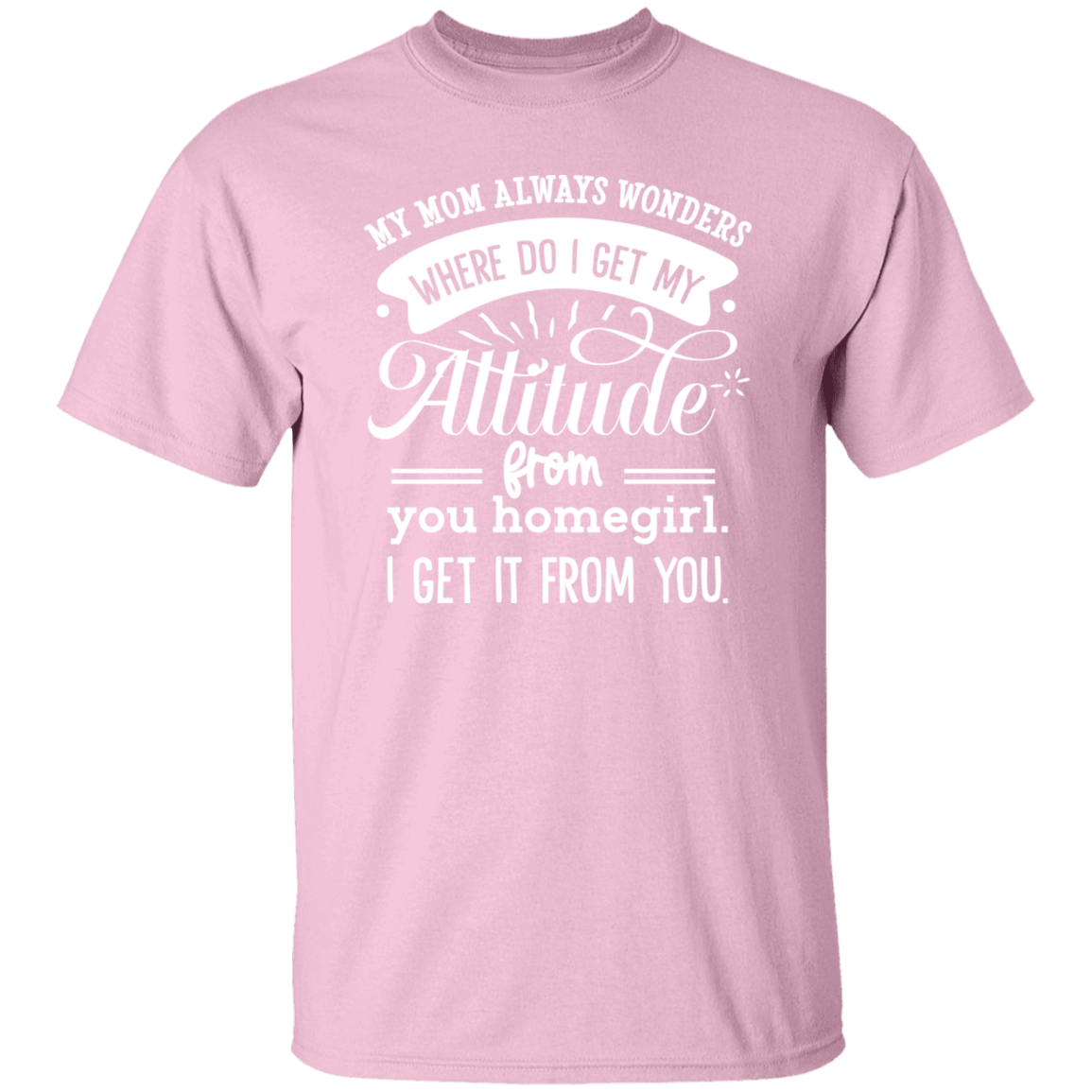 Mom Attitude 2 | 5.3 oz. T-Shirt