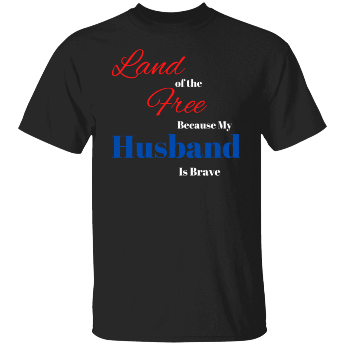 Land of the Free | Husband T-Shirt