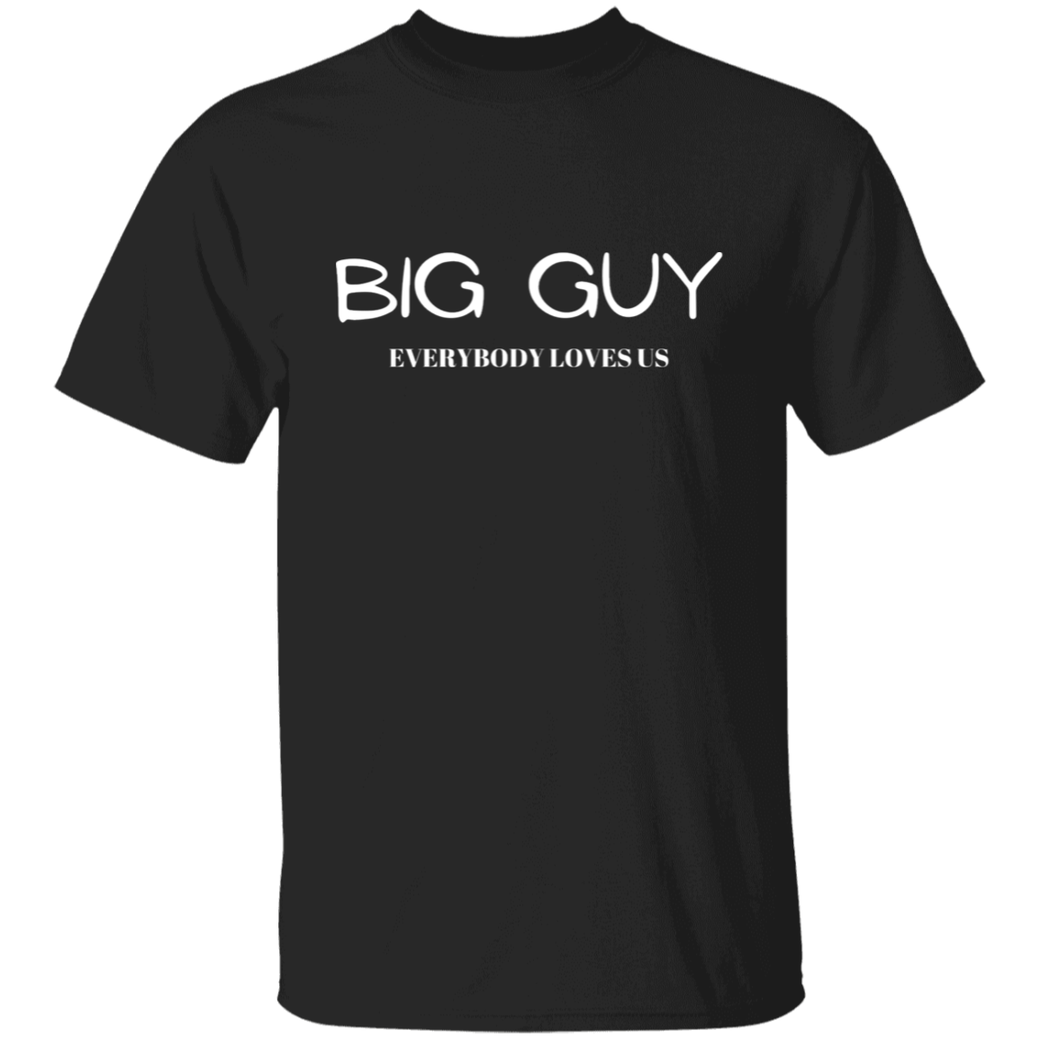 Big Guy | T-Shirt