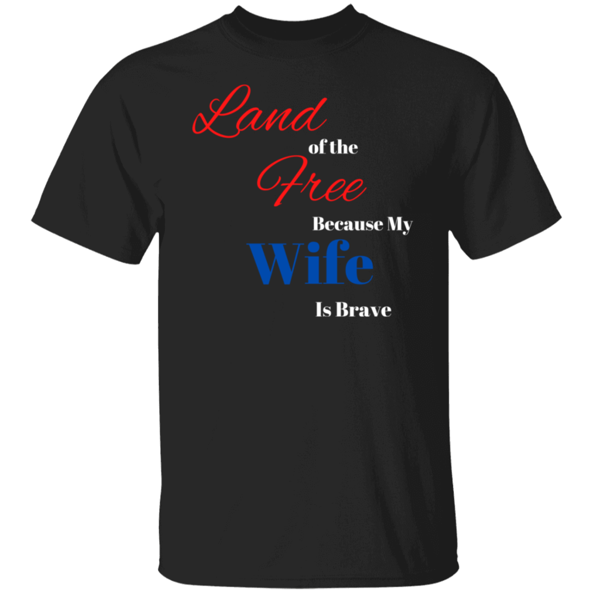 Land of the Free | Wife T-Shirt