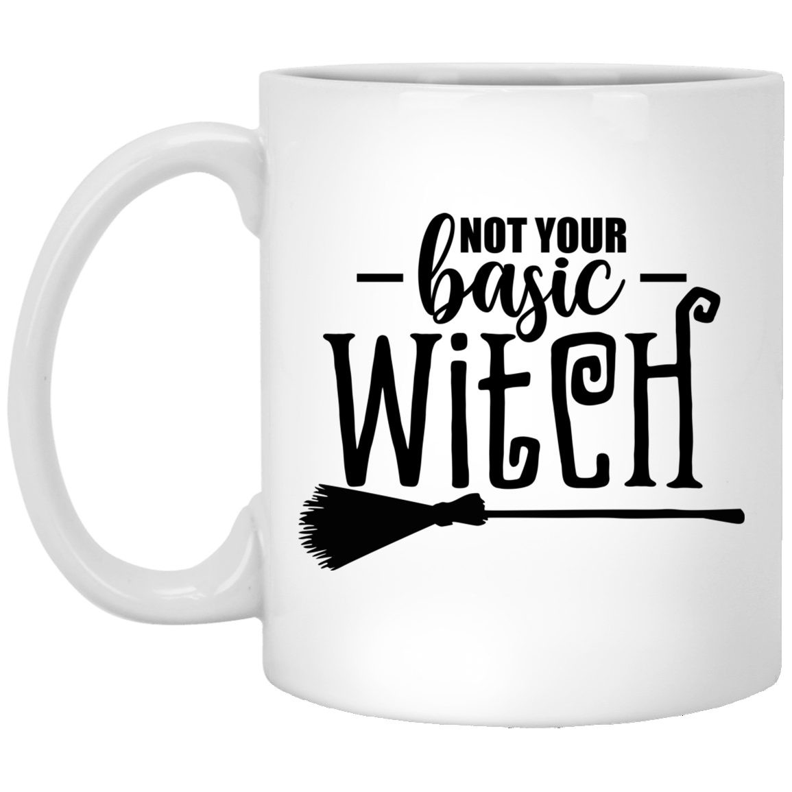 Not Your Basic Witch | 11 oz. White Mug