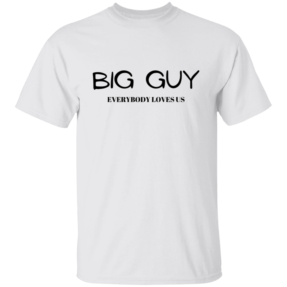 Big Guy | T-Shirt