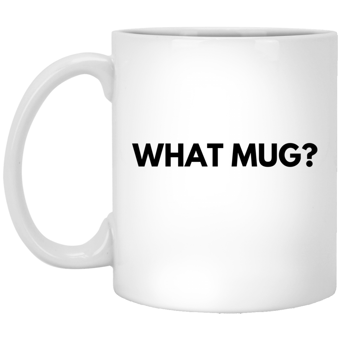 What Mug | 11 oz. White Mug