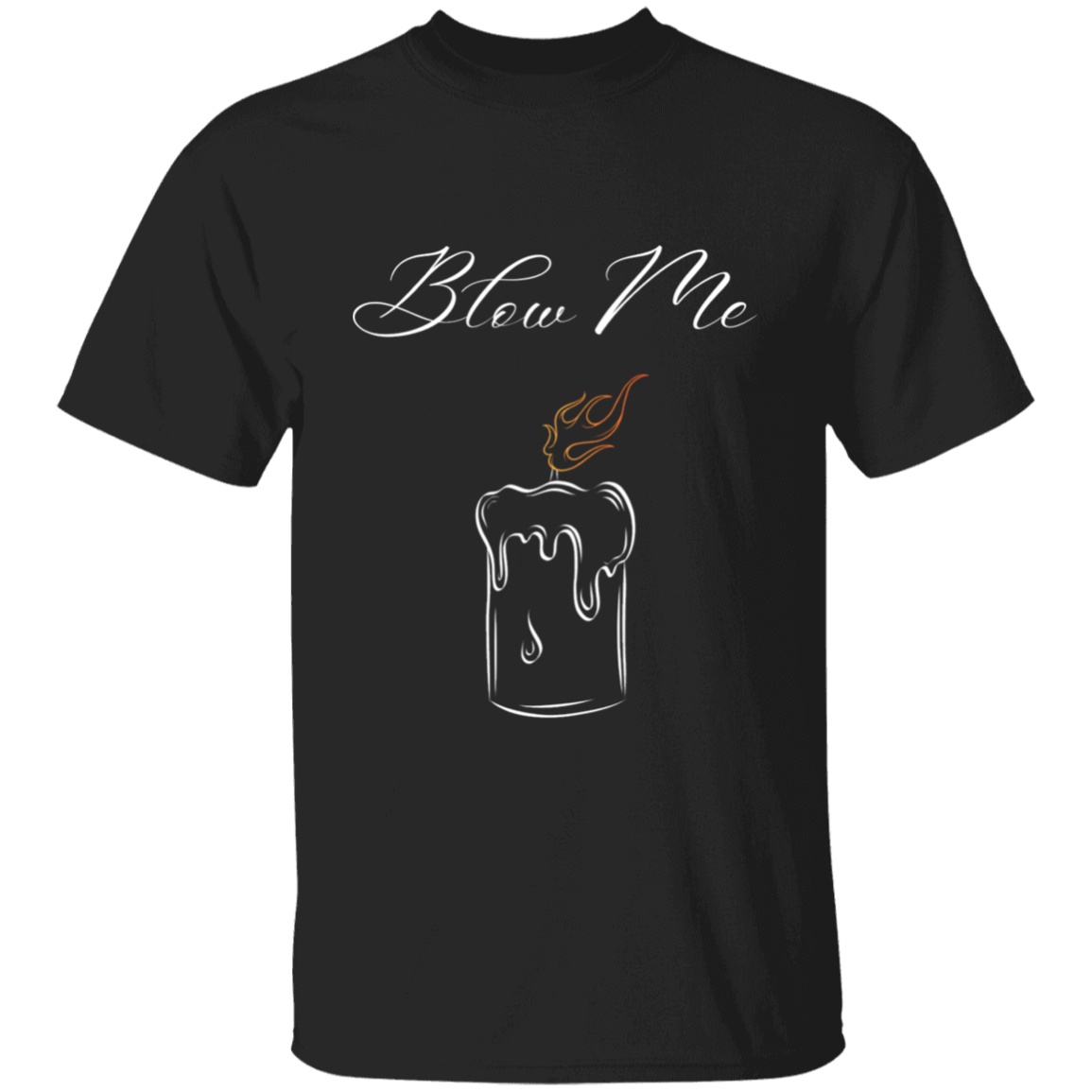 Blow Me Black | T-Shirt