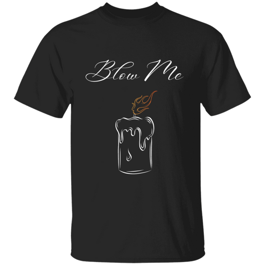 Blow Me Black | T-Shirt