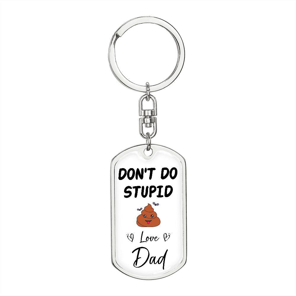 Don't Do Stupid... | Love Dad Graphic Dog Tag Keychain