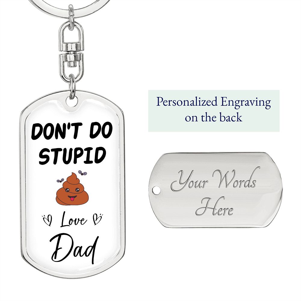 Don't Do Stupid... | Love Dad Graphic Dog Tag Keychain