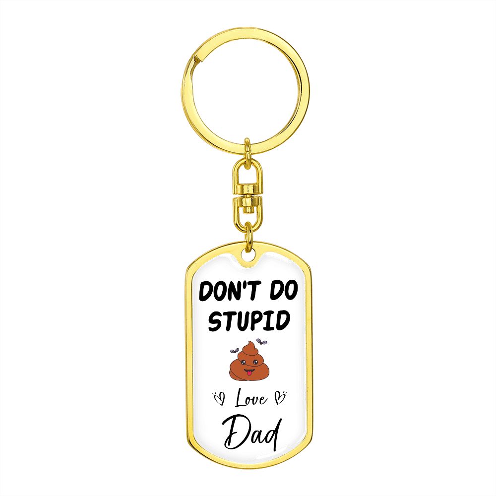 Don't Do Stupid... | Love Dad Graphic Dog Tag Keychain