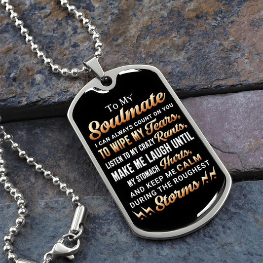 Soulmate The Roughest Storms | Dog Tag