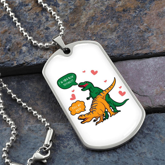 T Rex "I'm F@&%IN" Trying | Dog Tag Necklace