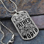 Father You Are the World | Dog Tag Necklace