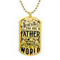 Father You Are the World | Dog Tag Necklace