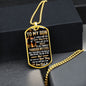 To My Son | If I Could Give You One Thing Dog Tag
