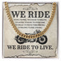 We Ride To Live | Cuban Link Chain