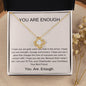 You Are Enough | Love Knot Necklace