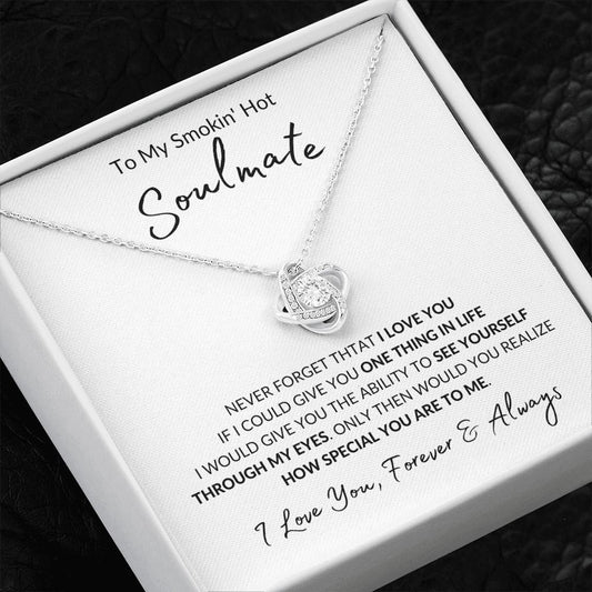 Through My Eyes Smokin' Hot Soulmate | Love Knot Necklace