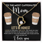 Most Caffeinated Mom | Forever Love Necklace