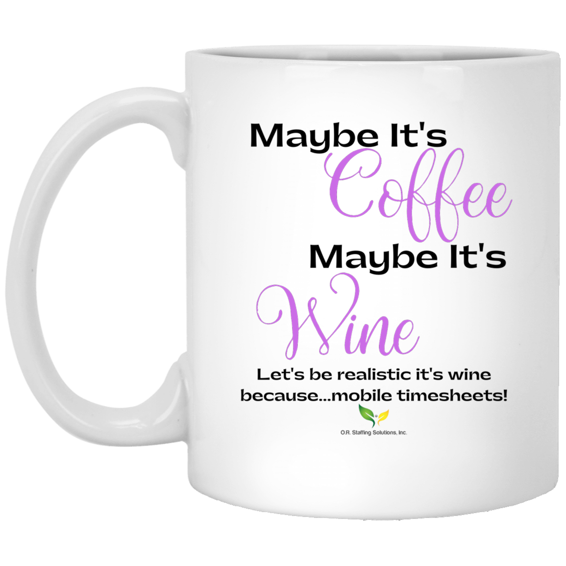 Maybe It's Coffee | 11 oz. White Mug