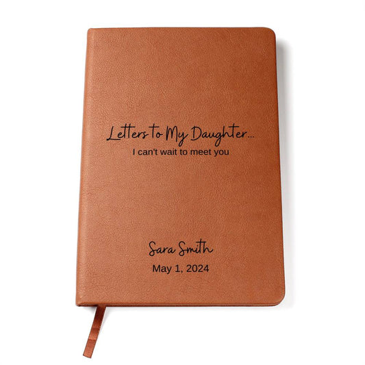 Letters to My Daughter I Can't Wait to Meet You | Leather Journal