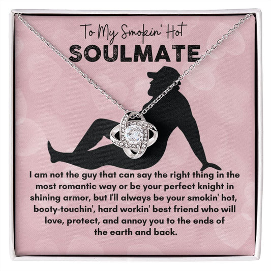 My Smokin' Hot Soulmate | Loe Knot Necklace