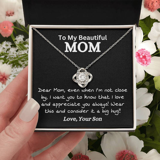 To My Beautiful Mom Even When I'm Not Close By | Love Knot Necklace