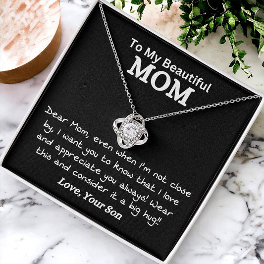 To My Beautiful Mom Even When I'm Not Close By | Love Knot Necklace