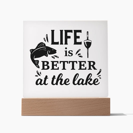 Life Is Better At The Lake | Square Acrylic Plaque