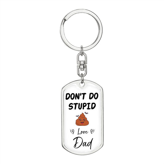Don't Do Stupid... | Love Dad Graphic Dog Tag Keychain
