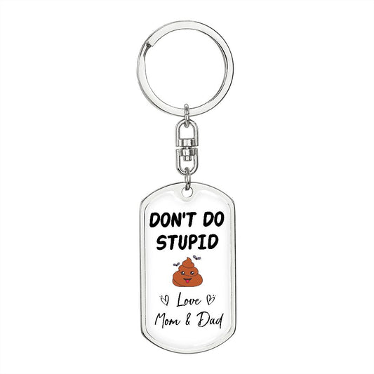Don't Do Stupid... | Love Mom & Dad Graphic Dog Tag Keychain