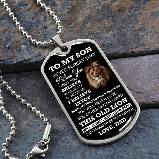 To My Son Never Forget that I love you Dog Tag This Old Lion Will Always Have Your Back