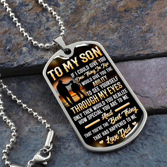 To My Son | If I Could Give You One Thing Dog Tag