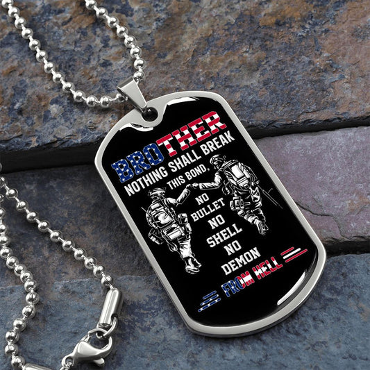 Brother-Nothing Shall Break This Bond | Dog Tag