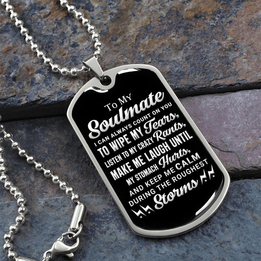 Soulmate The Roughest Storms | Dog Tag (Black & White)